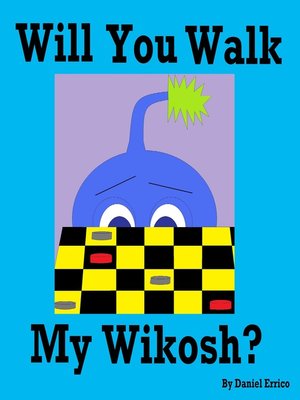 cover image of Will You Walk My Wikosh?
